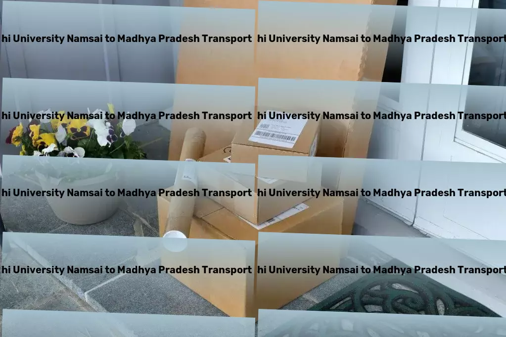 Abhilashi University Namsai to Madhya Pradesh Courier And Parcel Crafting customized transport strategies for India's diverse landscape! - Express cargo forwarding